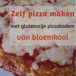 Bloemkoolpizza glutenvrije pizza maken